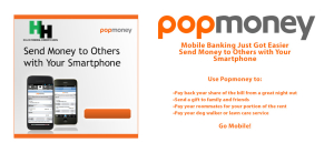 Popmoney- Mobile banking just got easier, send money to others with your smartphone. Click here to lean more.
